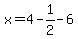 x=4-1%2F2-6