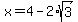 x=4-2%2Asqrt%283%29