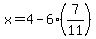 x=4-6%287%2F11%29