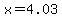 x=4.03