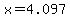 x=4.097