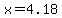 x=4.18
