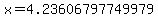 x=4.23606797749979