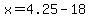x=4.25-18