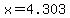 x=4.303