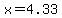 x=4.33