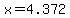 x=4.372