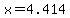 x=4.414
