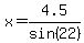x=4.5%2Fsin%2822%29