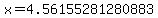 x=4.56155281280883