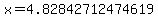 x=4.82842712474619