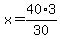 x=40%2A3%2F30