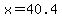 x=40.4