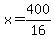 x=400%2F16