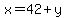 x=42%2By
