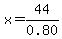 x=44%2F0.80