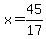 x=45%2F17