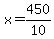 x=450%2F10