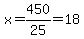 x=450%2F25=18