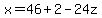 x=46%2B2-24z