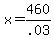 x=460%2F.03