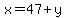x=47%2By
