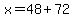 x=48%2B72