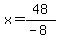 x=48%2F%28-8%29