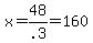 x=48%2F.3=160
