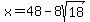 x=48-8sqrt%2818%29