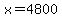 x=4800