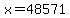 x=48571