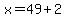 x=49%2B2