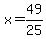 x=49%2F25