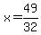 x=49%2F32