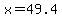 x=49.4