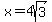x=4sqrt%283%29