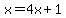 x=4x%2B1