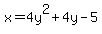 x=4y%5E2%2B4y-5
