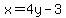 x=4y-3