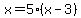 x=5%28x-3%29
