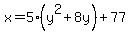 x=5%28y%5E2%2B8y%29%2B77