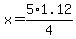 x=5%2A1.12%2F4