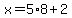 x=5%2A8%2B2