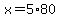 x=5%2A80