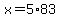 x=5%2A83