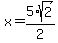 x=5%2Asqrt%282%29%2F2