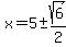 x=5%2B-sqrt%286%29%2F2