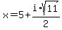 x=5%2Bi%2Asqrt%2811%29%2F2