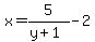 x=5%2F%28y%2B1%29-2
